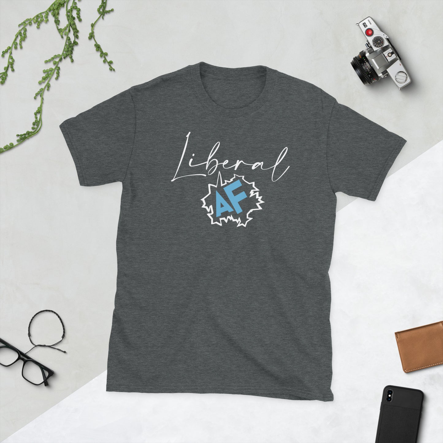 Liberal AF! Unisex T-Shirt