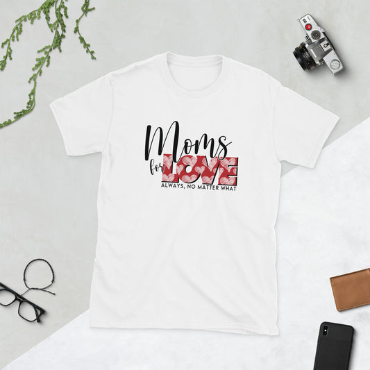 Mom's For Love Unisex T-Shirt